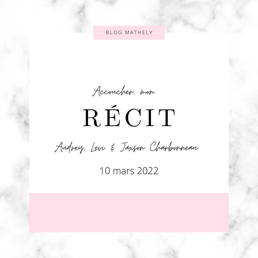 Récit d’accouchement- Audrey, Levi & Jaxson Charbonneau